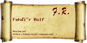 Fehér Rolf névjegykártya